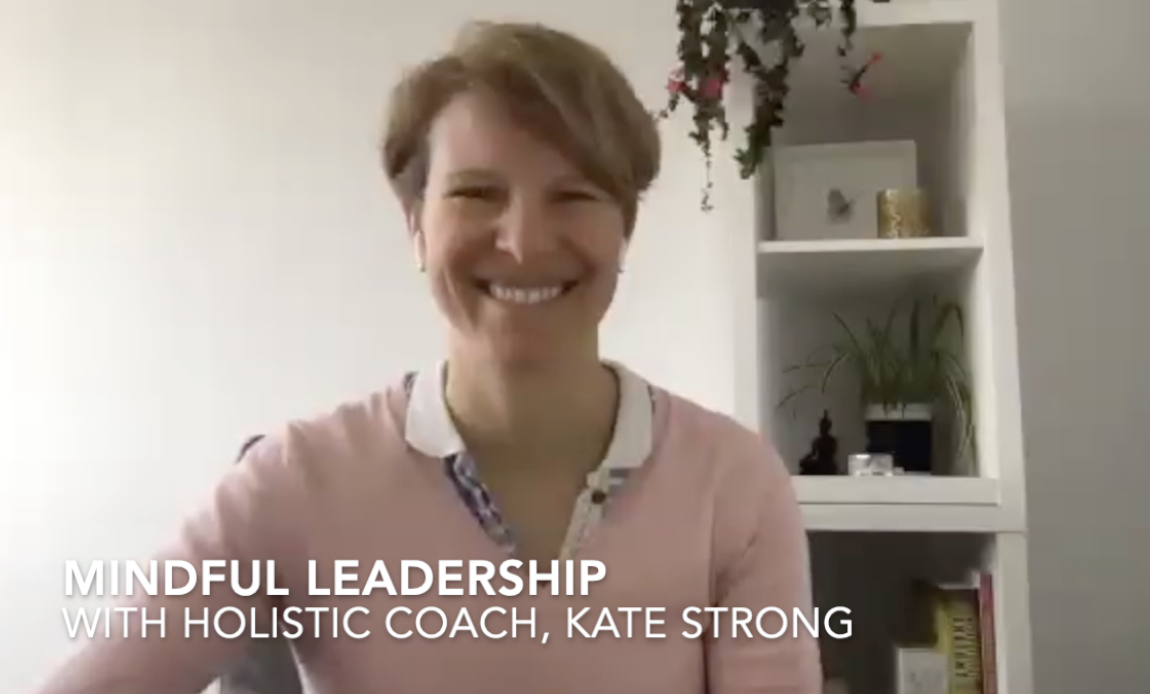Mindful Leadership with Kate Strong