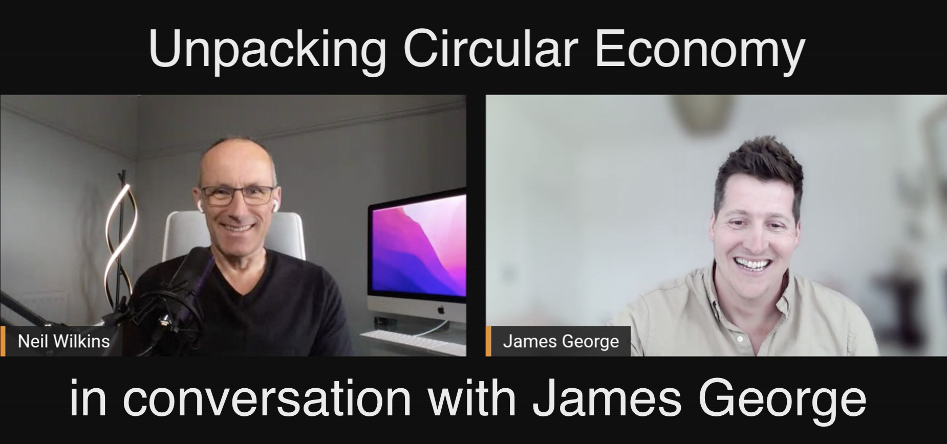 Unpacking Circular Economy in conversation with James George