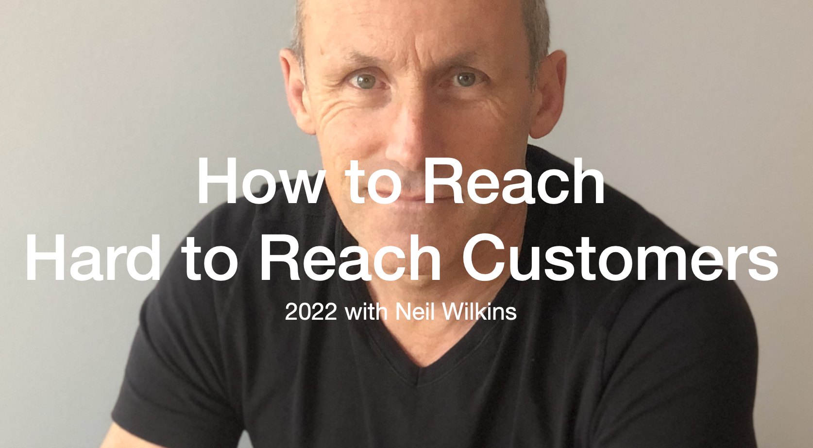 How to Reach Hard to Reach Customers